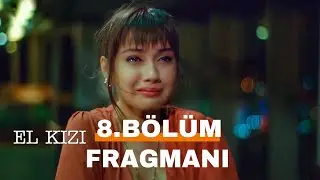 El Kızı 8.Bölüm Fragmanı