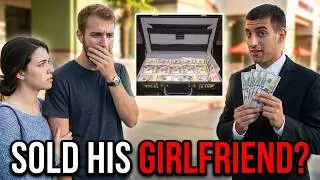 I Paid People To Give Up Their Girlfriends | What Happened?