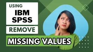 How to remove missing values using SPSS