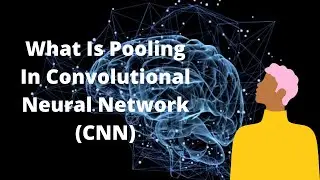 What Is Pooling in convolutional neural network - (CNN) I Neural Network Tutorial .