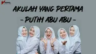 Akulah Yang Pertama | Putih Abu-abu | Lirik lagu