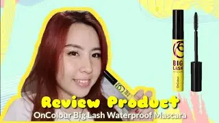 TERBARU!! Review Mascara OnColour Waterproof Big Lash Mascara | Oriflame