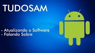 Como atualizar o software | TUDOSAM