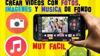 Como Hacer y Crear VIDEOS con FOTOS y MUSICA y Animación en tu celular - Facil y GRATIS para Android