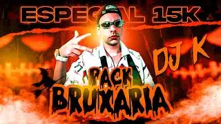 PACK BRUXARIA - DJ K - ESPECIAL 15K FAVELA BEAT