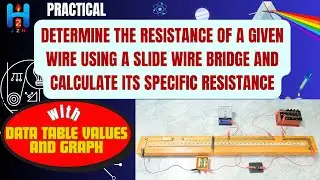 Determine the resistance of a given wire using a slide wire bridge