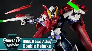 HGBD:R Load Astray Double Rebake | Gunpla TV