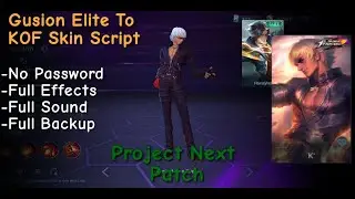 Gusion Elite To KOF Skin Script | No Password | Project Next | Shogun