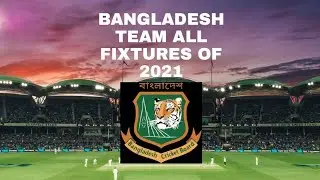 Bangladesh cricket team all fixtures for 2021 | BD cricket | CRICK TUNE