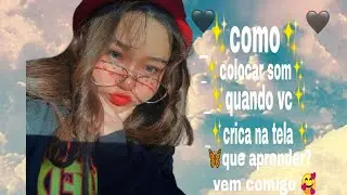 ✨como ativar o som de quando vc crica na tela✨(quer aprender?)🦋vem comigo 🥰/isadora ✨