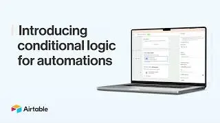 Introducing Conditional Logic For Automations | Airtable