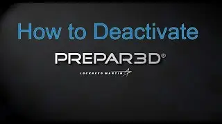 Prepar3D v4 How to Deactivate the License From Your Operating System