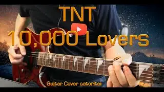 TNT - 10,000 Lovers (Guitar Cover)