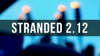 stranded 2.12 {big brain}