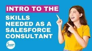 Introduction to the Skills Needed as a Salesforce Consultant