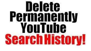 How To Delete Permanently YouTube Search History?
