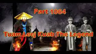 Tuam Leej Kuab The Legend Hmong Warrior  (Part 1064)
