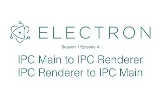 IPC Main to IPC Renderer & Back in React.js - Electron S1 E4
