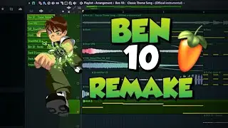 [ FLP ] Ben 10: Intro Theme Song - Opening REMAKE FL STUDIO