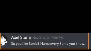 So you like Minecraft but also Sonic?,Name every Sonic there is
