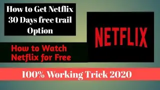 How to Get Netflix 30 Days free trial option Again || How to Watch netflix for free 2020