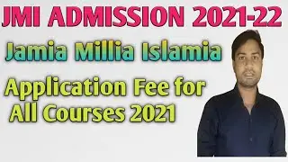 Jamia Millia Islamia Online Application Form Fee||JMI Admission 2021-22| जानें कितनी Fee Pay करनी है