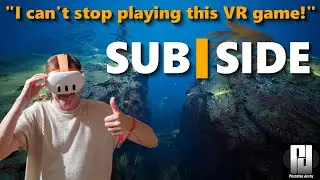 I CAN'T stop playing this NEW VR game! - SUBSIDE! - "It's so good!"