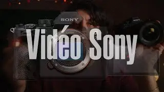 La vidéo des hybrides SONY: Sur le papier c'est pas fou, Pour moi c'est le package le plus cohérent