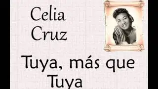 Celia Cruz: Tuya más que Tuya.