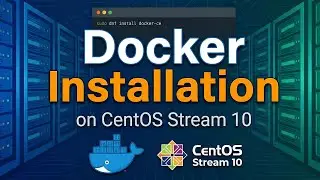 Install Docker on CentOS Stream 10 | Complete Step-by-Step Setup Guide