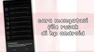 cara mengatasi file rusak di hp android.Work di semua hp
