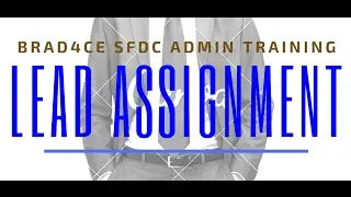 Classic Salesforce: Basic Lead Assignment Rule