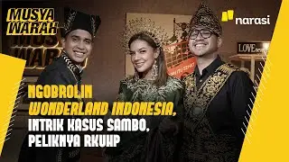 Ngobrolin Wonderland Indonesia, Intrik Kasus Sambo, Peliknya RKUHP | Musyawarah