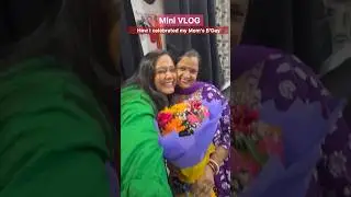 How i celebrated my Mom’s Birthday 🎂🙈💗 #birthdaycelebration #minivlog #maa #mombirthday