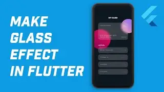 How to Create This Glass Effect in Flutter!