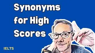 IMPROVE Your IELTS Vocabulary with Synonyms for Higher Scores!