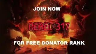 Rebel317 RSPS | JOIN NOW & GET FREE DONOR RANK | #1CUSTOM SERVER