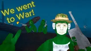 We went to War!