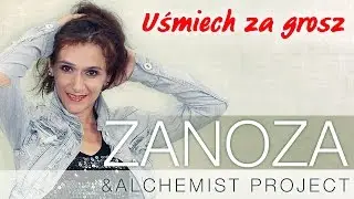 Zanoza & Alchemist Project - Uśmiech za grosz (Official Video)