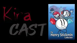 KiraCast Nov. 5, 2020 - Who The Heck Is Henry Stickmin?
