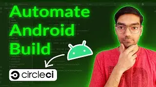Android App Build using CircleCI | Simple CI/CD pipeline & DevOps