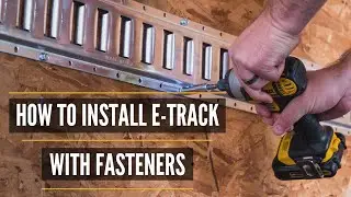 E-Track Fasteners | How to Install E-Track in a Trailer with E-Track Screws & Bolts