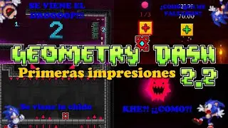 Mis primeras impresiones en Geometry Dash 2.2 (Spanish video)