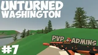 UNTURNED - WASHINGTON | PvP + Abusive Admins