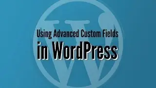 Wordpress Advanced Custom Fields - Advanced Custom Fields