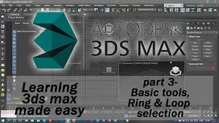 3DS MAX | Beginner tutorial | Part 3 | Loop & Ring selection