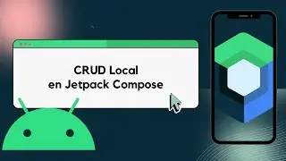 CRUD Local en Jetpack Compose