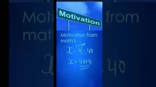 Motivation from maths