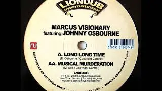 Marcus Visionary feat. Johnny Osbourne - Long Long Time