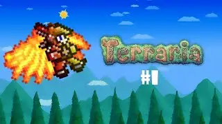Начало # 1 - Террария прохождение
